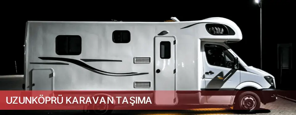 Uzunköprü İlçemi Karavan Taşıma